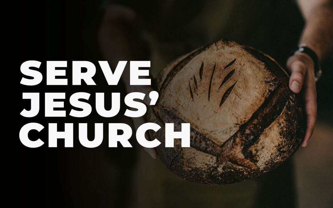 Serve Jesus’ Church